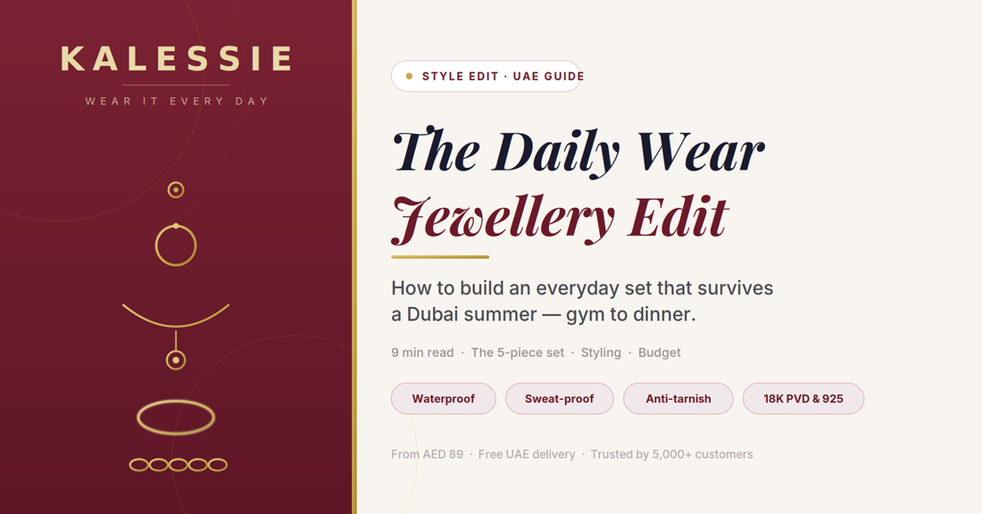 Daily wear jewellery set for UAE women — waterproof, anti-tarnish 18K PVD gold and 925 sterling silver everyday pieces by Kalessie
