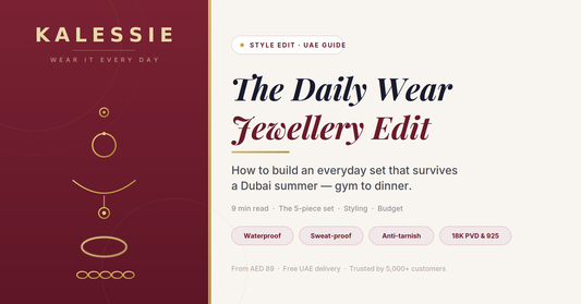 Daily wear jewellery set for UAE women — waterproof, anti-tarnish 18K PVD gold and 925 sterling silver everyday pieces by Kalessie